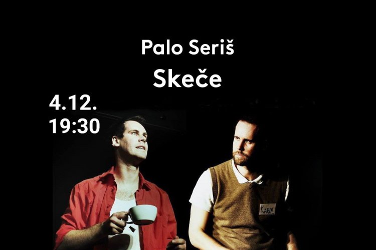 Divadelní představení - Palo Seriš: Skeče